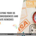 Visa overstay consequences penalties and legal solutions in the United States